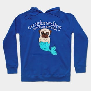 crossbreeding : puppies or mermaids Hoodie